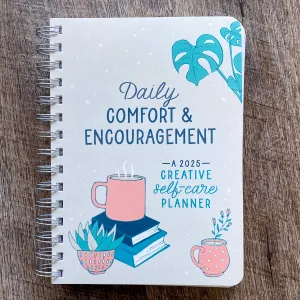2025 Daily Comfort and Encouragement: A Creative Self-Care Planner